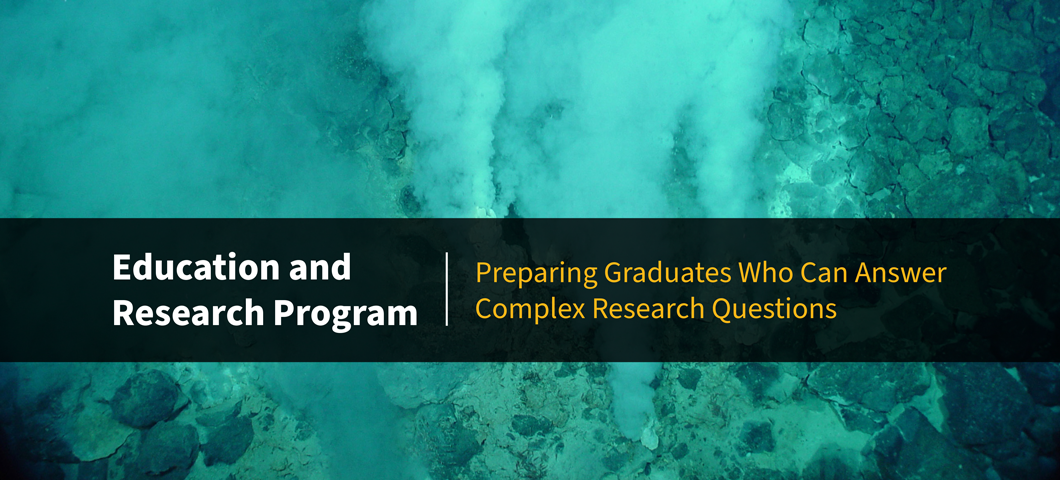 An image of an underwater hydrothermal vent with text on top that says, "Education and Research Program: Preparing Graduates Who Can Answer Complex Research Questions." Photo by the National Oceanic and Atmospheric Administration. 