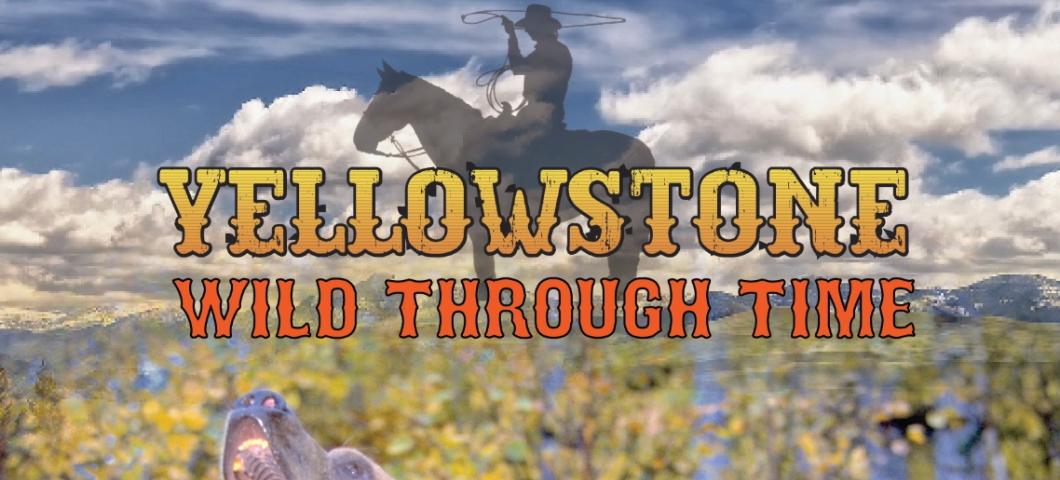 Upcoming World Film Premiere at MSU - Yellowstone Wild through Time